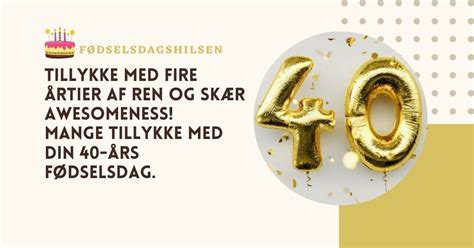 fødselsdagshilsen 40 år|40 års Fødselsdag